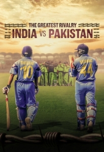 Постер Величайшее соперничество: Индия против Пакистана (The Greatest Rivalry: India vs Pakistan)