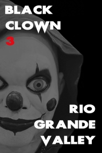 Постер Черный клоун 3: Долина Рио-Гранде (Black Clown 3: Rio Grande Valley)