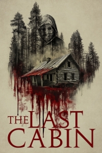 Постер Последняя хижина (The Last Cabin)