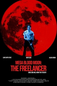 Постер Мега кровавая луна: Фрилансер (Mega Blood Moon: The Freelancer)