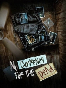 Постер Деньги мёртвым не нужны (No Currency for the Dead)