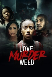 Постер Любовь, убийства, травка (Love Murder Weed)