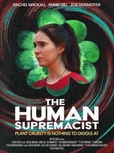 Постер Радикальная гуманистка (The Human Supremacist)