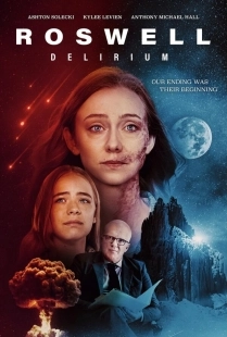 Постер Розуэлльское безумие (Roswell Delirium)