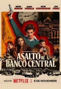 Постер Банк под осадой (Asalto al Banco Central)