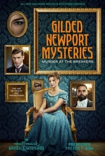 Постер Тайны Ньюпорта: убийство в коттедже Брейкерс (Gilded Newport Mysteries: Murder at the Breakers)